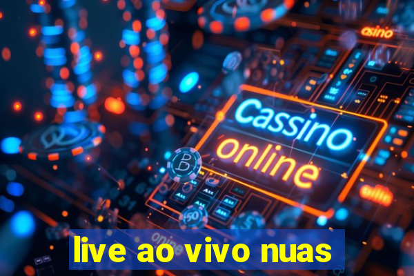 live ao vivo nuas